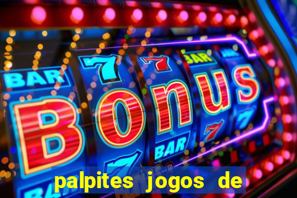 palpites jogos de quarta feira